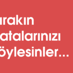 Bırakın hatalarınızı söylesinler