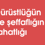 Dürüstlüğün ve şeffaflığın rahatlığı