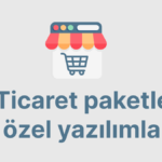 E-Ticaret paketleri ve özel yazılımlar