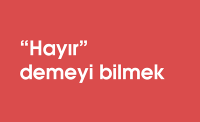 Hayır demeyi bilmek