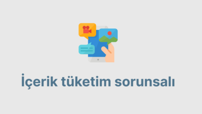 İçerik tüketim sorunsalı