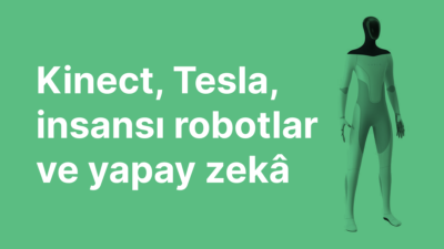 Kinect, Tesla, insansı robotlar ve yapay zekâ