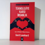 Teknolojiye Karşı İnsanlık (Gerd Leonhard)