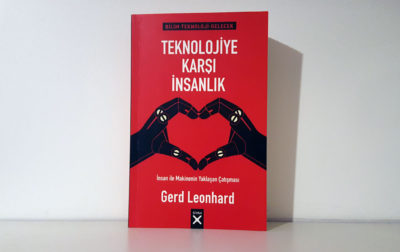 Teknolojiye Karşı İnsanlık (Gerd Leonhard)