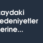 Uzaydaki medeniyetler üzerine...